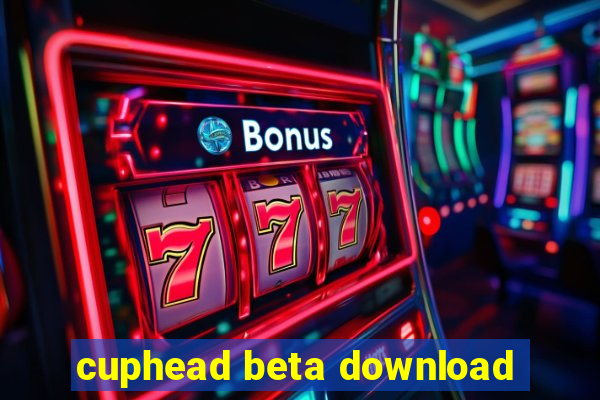 cuphead beta download